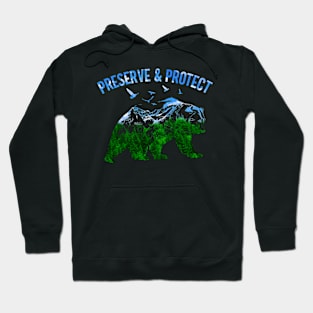 Preserve & Protect National Park Nature Forest Bear Wildlife Hoodie